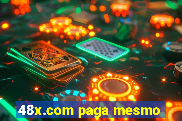 48x.com paga mesmo